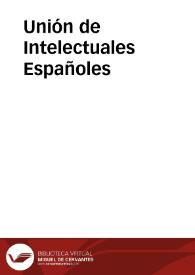 Unión de Intelectuales Españoles | Biblioteca Virtual Miguel de Cervantes