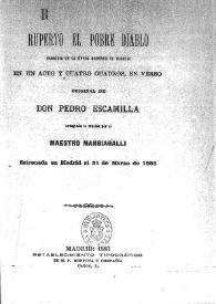 Ruperto el pobre diablo : (parodia de la ópera "Roberto el diablo") : En un acto y cuatro cuadros, en verso / original de Don Pedro Escamilla | Biblioteca Virtual Miguel de Cervantes