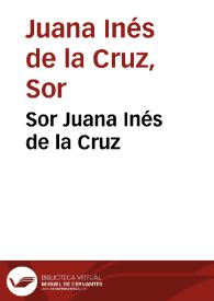 Sor Juana Inés de la Cruz / [textos de Sor Juana Inés de la Cruz]; selección, Margo Glantz; voz,  Ofelia Medina; [musicalización, Javier Platas; cuidado de la edición Sonia Herrera] | Biblioteca Virtual Miguel de Cervantes