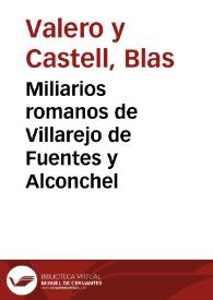 Miliarios romanos de Villarejo de Fuentes y Alconchel / Blas Valero | Biblioteca Virtual Miguel de Cervantes