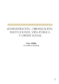 Administración, urbanización, instituciones, vida pública y orden social [de la provincia de Alicante en época romana] / Géza Alföldy | Biblioteca Virtual Miguel de Cervantes