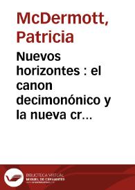 Nuevos horizontes : el canon decimonónico y la nueva crítica de 1900 / Patricia McDermott | Biblioteca Virtual Miguel de Cervantes