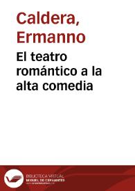 El teatro romántico a la alta comedia / Ermanno Caldera | Biblioteca Virtual Miguel de Cervantes