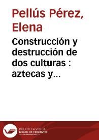 Construcción y destrucción de dos culturas : aztecas y españoles en tres relatos de Carlos Fuentes / Elena Pellús | Biblioteca Virtual Miguel de Cervantes
