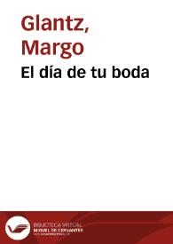 El día de tu boda / Margo Glantz | Biblioteca Virtual Miguel de Cervantes