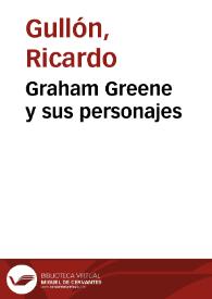Graham Greene y sus personajes / Ricardo Gullón | Biblioteca Virtual Miguel de Cervantes