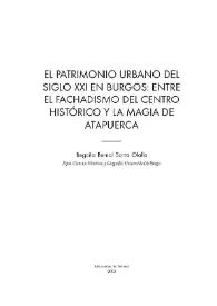 El patrimonio urbano del siglo XXI en Burgos : entre el fachadismo del centro histórico y la magia de Atapuerca / Begoña Bernal Santa Olalla | Biblioteca Virtual Miguel de Cervantes