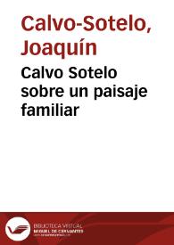 Calvo Sotelo sobre un paisaje familiar / conferencia pronunciada por su autor en la Real Academia de Jurisprudencia y Legislación como inauguración del ciclo organizado en honor de José Calvo Sotelo por aquella ilustre Corporación, en febrero de 1940 | Biblioteca Virtual Miguel de Cervantes