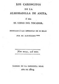 Los caxoncitos de la almohadilla de Anita, ó sea El libro del tocador : dedicado a las señoritas de su edad / por El Bachiller | Biblioteca Virtual Miguel de Cervantes