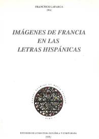 Imágenes de Francia en las letras hispánicas / Francisco Lafarga (ed.) | Biblioteca Virtual Miguel de Cervantes