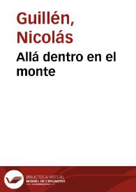 Allá dentro en el monte / Nicolás Guillén | Biblioteca Virtual Miguel de Cervantes