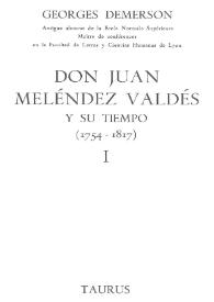 Don Juan Meléndez Valdés y su tiempo (1754-1817). Tomo I / Georges Demerson | Biblioteca Virtual Miguel de Cervantes