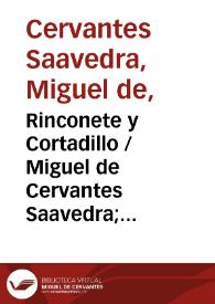 Rinconete, y Cortadillo / Miguel de Ceruantes Saauedra | Biblioteca Virtual Miguel de Cervantes