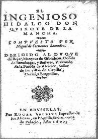 El ingenioso hidalgo Don Quixote de la Mancha [1605] / compuesto por Miguel de Ceruantes Saauedra ... | Biblioteca Virtual Miguel de Cervantes