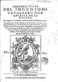 Segunda parte del ingenioso cauallero Don Quixote de la Mancha / por Miguel de Ceruantes Saavedra, autor de su primera parte ... | Biblioteca Virtual Miguel de Cervantes