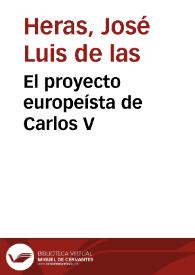 El proyecto europeísta de Carlos V / José Luis de las Heras | Biblioteca Virtual Miguel de Cervantes