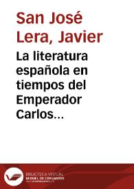 La literatura española en tiempos del Emperador Carlos V / Javier San José Lera | Biblioteca Virtual Miguel de Cervantes