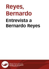 Entrevista a Bernardo Reyes | Biblioteca Virtual Miguel de Cervantes