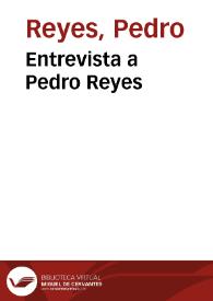 Entrevista a Pedro Reyes | Biblioteca Virtual Miguel de Cervantes