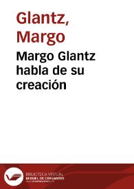 Margo Glantz habla de su creación | Biblioteca Virtual Miguel de Cervantes