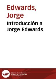 Introducción a Jorge Edwards / Jorge Edwards | Biblioteca Virtual Miguel de Cervantes