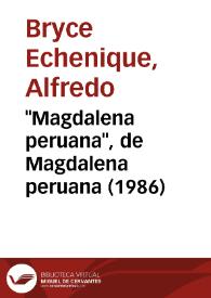"Magdalena peruana", de "Magdalena peruana" (1986) [Fragmento] / Alfredo Bryce Echenique | Biblioteca Virtual Miguel de Cervantes