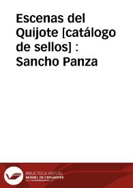 Escenas del Quijote [catálogo de sellos] : Sancho Panza / diseño : A. Mingote | Biblioteca Virtual Miguel de Cervantes