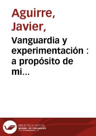 Vanguardia y experimentación : a propósito de mi anticine / Javier Aguirre | Biblioteca Virtual Miguel de Cervantes