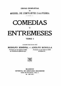Ocho comedias y ocho entremeses nueuos / Miguel de Cervantes Saavedra; edición publicada por Rodolfo Schevill y Adolfo Bonilla | Biblioteca Virtual Miguel de Cervantes