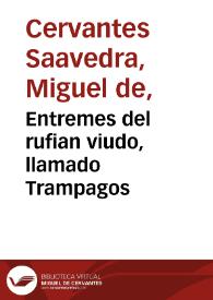 Entremes del rufian viudo, llamado Trampagos / Miguel de Cervantes Saavedra; edición publicada por Rodolfo Schevill y Adolfo Bonilla | Biblioteca Virtual Miguel de Cervantes