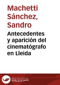 Antecedentes y aparición del cinematógrafo en Lleida / Sandro Machetti Sánchez | Biblioteca Virtual Miguel de Cervantes
