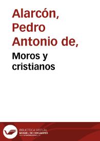 Moros y cristianos / Pedro Antonio de Alarcón | Biblioteca Virtual Miguel de Cervantes