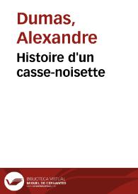 Histoire d'un casse-noisette / Alexandre Dumas | Biblioteca Virtual Miguel de Cervantes