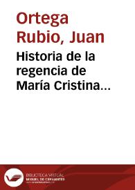 Historia de la regencia de María Cristina Habsbourg-Lorena | Biblioteca Virtual Miguel de Cervantes
