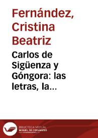 Carlos de Sigüenza y Góngora: las letras, la astronomía y el saber criollo / Cristina Beatriz Fernández | Biblioteca Virtual Miguel de Cervantes