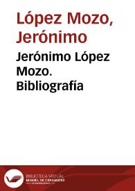 Jerónimo López Mozo. Bibliografía | Biblioteca Virtual Miguel de Cervantes