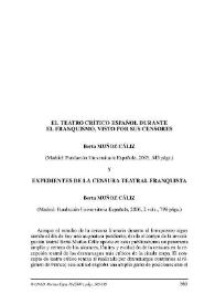 Berta Muñoz Cáliz : "El teatro crítico español durante el franquismo, visto por sus censores". (Madrid: Fundación Universitaria Española, 2005, 543 págs) y "Expedientes de la censura teatral franquista". (Madrid: Fundación Universitaria Española, 2006, 2 vols., 798 págs.) / Mar Rebollo Calzada | Biblioteca Virtual Miguel de Cervantes