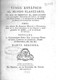 Viaje estático al mundo planetario : en el que se observan el mecanismo y los principales fenómenos del cielo; se indagan las causas físicas, y se demuestran la existencia de Dios y sus admirables atributos. Tomo 3. Parte 2ª / obra del Abate D. Lorenzo Hervás y Panduro | Biblioteca Virtual Miguel de Cervantes