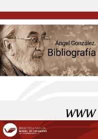 Ángel González. Bibliografía | Biblioteca Virtual Miguel de Cervantes