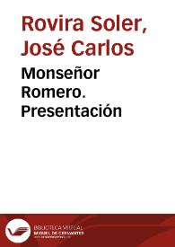 Monseñor Romero. Presentación / José Carlos Rovira Soler | Biblioteca Virtual Miguel de Cervantes