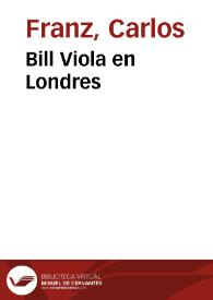 Bill Viola en Londres / Carlos Franz | Biblioteca Virtual Miguel de Cervantes
