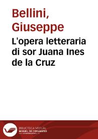 L'opera letteraria di sor Juana Ines de la Cruz / Giuseppe Bellini | Biblioteca Virtual Miguel de Cervantes