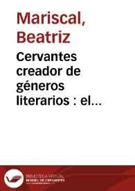 Cervantes creador de géneros literarios : el desarrollo de un motivo narrativo / Beatriz Mariscal | Biblioteca Virtual Miguel de Cervantes
