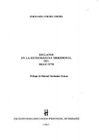 Esclavos en la Extremadura meridional del siglo XVII / Fernando Cortés Cortés; prólogo de Manuel Fernández Álvarez | Biblioteca Virtual Miguel de Cervantes