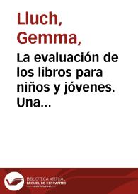 La evaluación de los libros para niños y jóvenes. Una investigación sobre la experiencia de la "Fundación para el Fomento de la Lectura" FUNDALECTURA (Colombia) / Gemma Lluch Crespo y Janeth Chaparro | Biblioteca Virtual Miguel de Cervantes