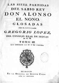 Las Siete partidas / del sabio rey Don Alonso el Nono; glosadas por el licenciado Gregorio Lopez...; tomo III que contiene la VIa y VIIa partida | Biblioteca Virtual Miguel de Cervantes
