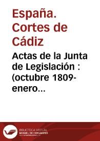 Actas de la Junta de Legislación : (octubre 1809-enero 1810) / transcripción realizada por Ignacio Fernández Sarasola | Biblioteca Virtual Miguel de Cervantes