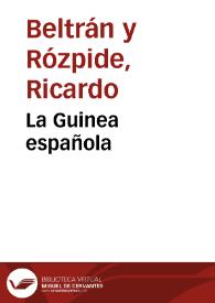 La Guinea española / por Ricardo Beltrán y Rózpide | Biblioteca Virtual Miguel de Cervantes
