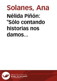 Nélida Piñón: "Sólo contando historias nos damos cuenta de quiénes somos" / Ana Solanes | Biblioteca Virtual Miguel de Cervantes