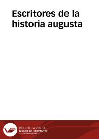 Escritores de la historia augusta. Tomo 1 / traducción directa del latín por Francisco Navarro y Calvo | Biblioteca Virtual Miguel de Cervantes